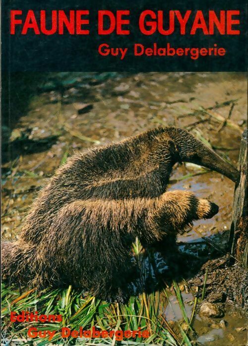 Livrenpoche : Faune de Guyane - Guy Delabergerie - Livre