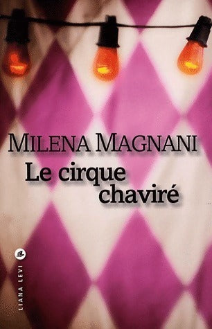 Livrenpoche : Le cirque chaviré - Milena Magnani - Livre