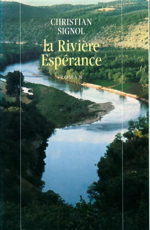 Livrenpoche : La rivière Espérance Tome I - Christian Signol - Livre