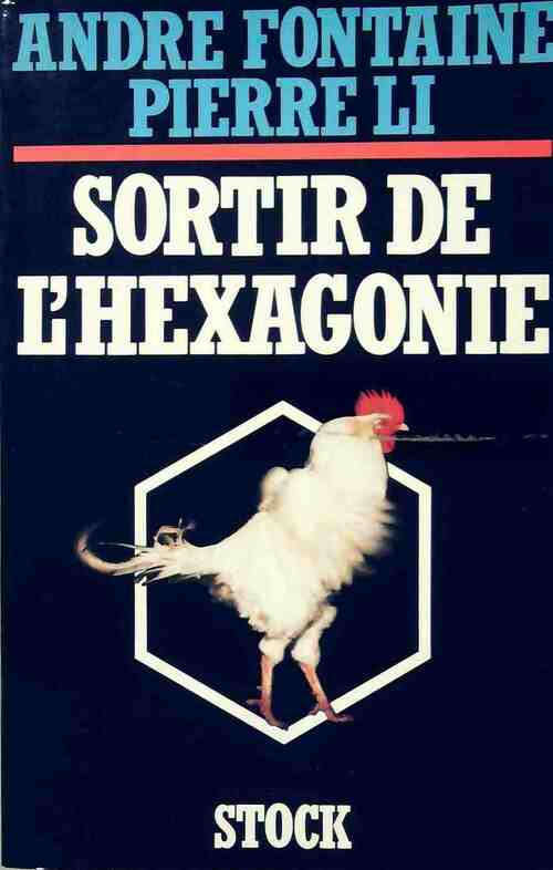 Sortir de l'hexagonie - André Fontaine ; Pierre Li -  Stock GF - Livre