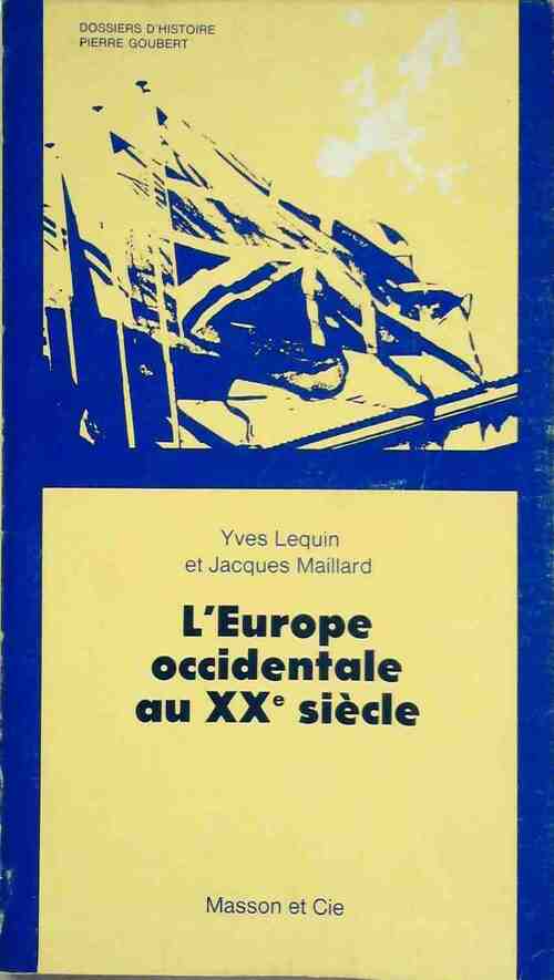 L'Europe occidentale au XXe siècle - Yves Lequin -  Dossiers d'histoire - Livre