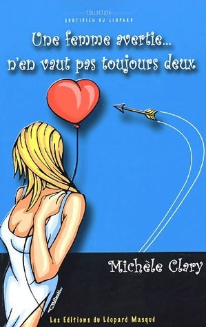 Livrenpoche : Une femme avertie... n'en vaut pas toujours deux - Michèle Clary - Livre