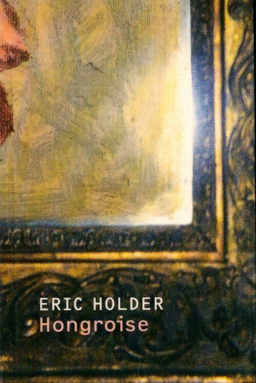 Hongroise - Eric Holder -  Le Grand Livre du Mois GF - Livre