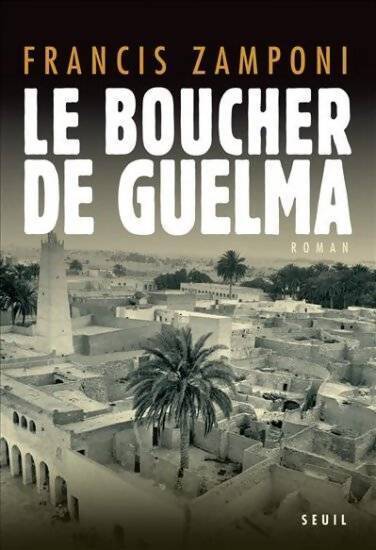 Livrenpoche : Le boucher de Guelma - Francis Zamponi - Livre
