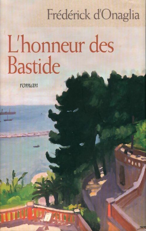Livrenpoche : L'honneur des Bastide - Frédérick D'Onaglia - Livre