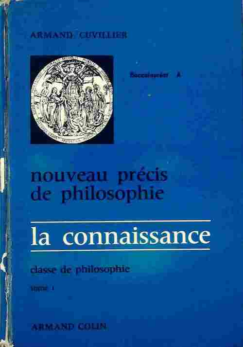 Livrenpoche : Nouveau précis de philosophie Tome I : La connaissance - Armand Cuvillier - Livre