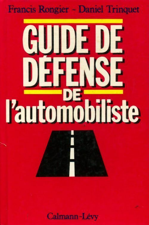 Livrenpoche : Guide de défense de l'automobiliste - Francis Rongier - Livre