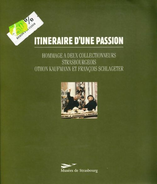 Itinraires d'une passion - Collectif -  Les musées de la ville de Strasbourg - Livre