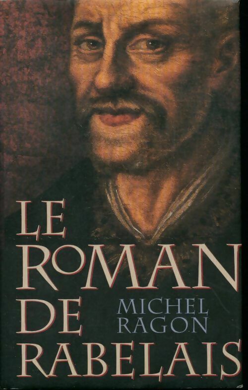 Livrenpoche : Le roman de Rabelais - Michel Ragon - Livre