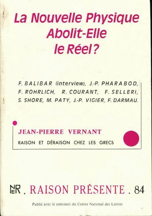 Livrenpoche : Raison présente n°84 : La nouvelle physique abolit-elle le réel ? - Collectif - Livre
