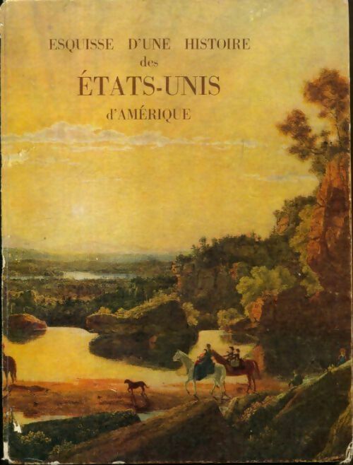 Livrenpoche : Esquisse d'une histoire des Etats Unis d'Amèrique - Collectif - Livre