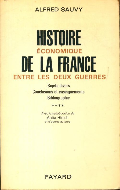 Livrenpoche : Histoire économique de la France entre les deux guerres Tome IV - Alfred Sauvy - Livre