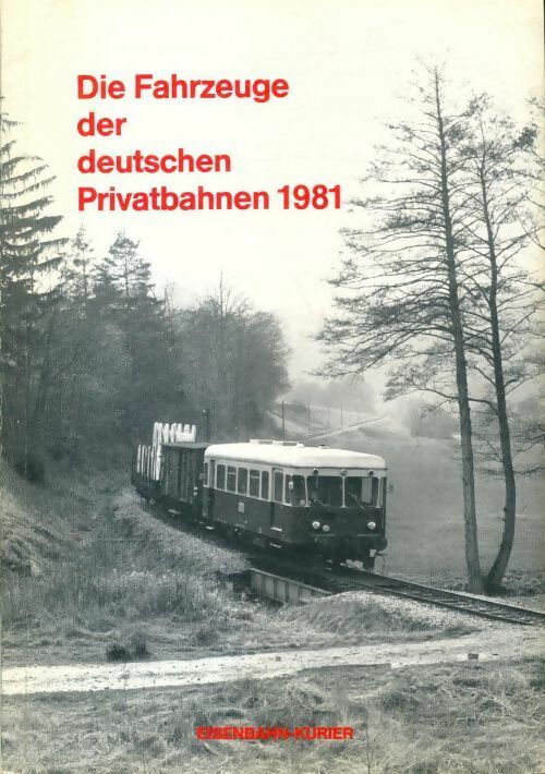 Livrenpoche : Die Fahrzeuge der dutschen Privatbahnen 1981 - Collectif - Livre
