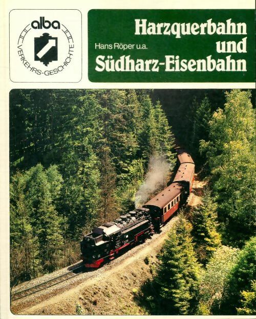 Livrenpoche : Harzquerbahn und Südharz-Eisenbahn - Hans Röper - Livre