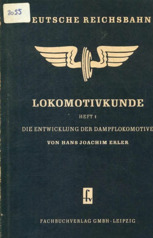 Livrenpoche : Lokomotivkunde heft 1 die entwicklung der dampflokomotive - Hans Joachim Erler - Livre