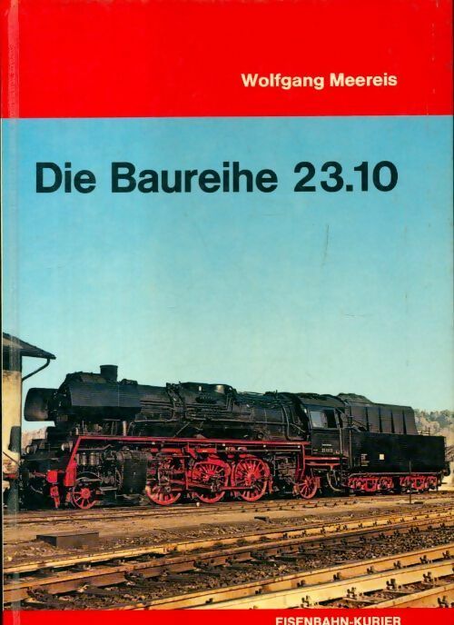 Livrenpoche : Die Baureihe 23.10 - Wolfgang Meereis - Livre