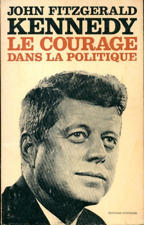Livrenpoche : Le courage dans la politique - John F. Kennedy - Livre