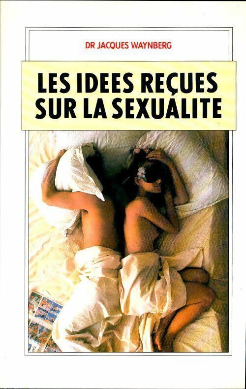 Livrenpoche : Les idées reçues sur la sexualité - Dr Jacques Waynberg - Livre