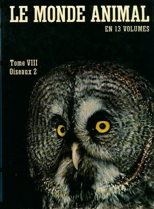 Livrenpoche : Le monde animal Tome VIII : Oiseaux 2 - Bernhard Grzimek - Livre