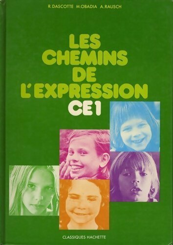 Les chemins de l'expression CE1 - Rene Dascotte -  Hachette classiques - Livre