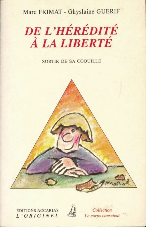 Livrenpoche : De l'hérédité à la liberté - Marc Frimat, Ghyslaine Guerif - Livre