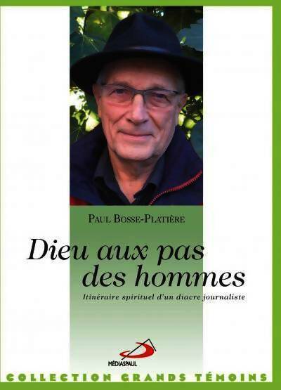 Livrenpoche : Dieu aux pas des hommes - Paul Bosse-Platière - Livre