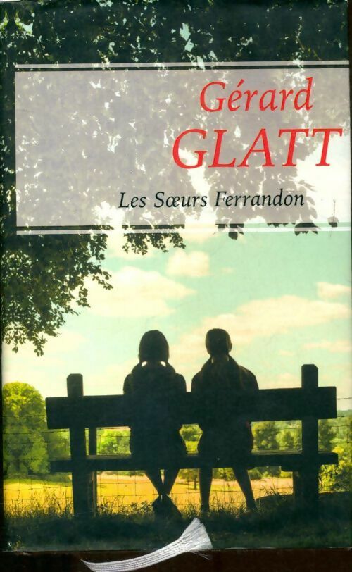 Les soeurs Ferrandon - Gérard Glatt - Livre