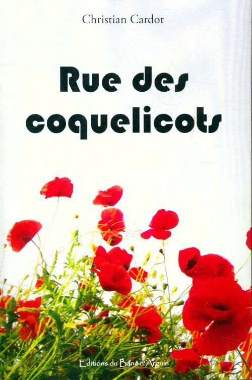 Livrenpoche : Rue des coquelicots - Christian Cardot - Livre