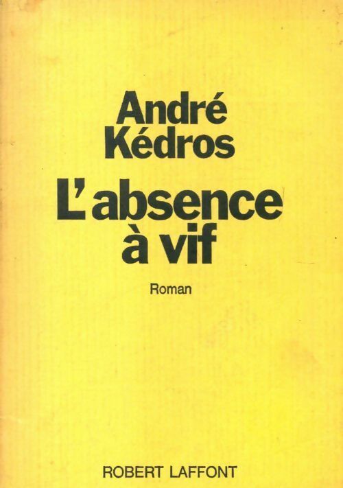 Livrenpoche : L'absence à vif - André Kédros - Livre