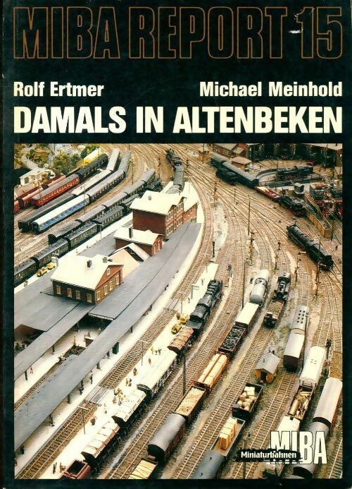 Miba report n°15 : Damals in alenbeken - Rolf Ertmer -  Miba GF - Livre