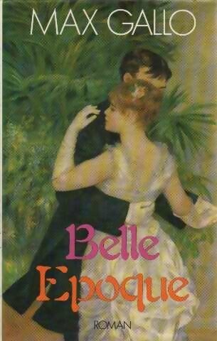 Livrenpoche : Belle époque - Max Gallo - Livre