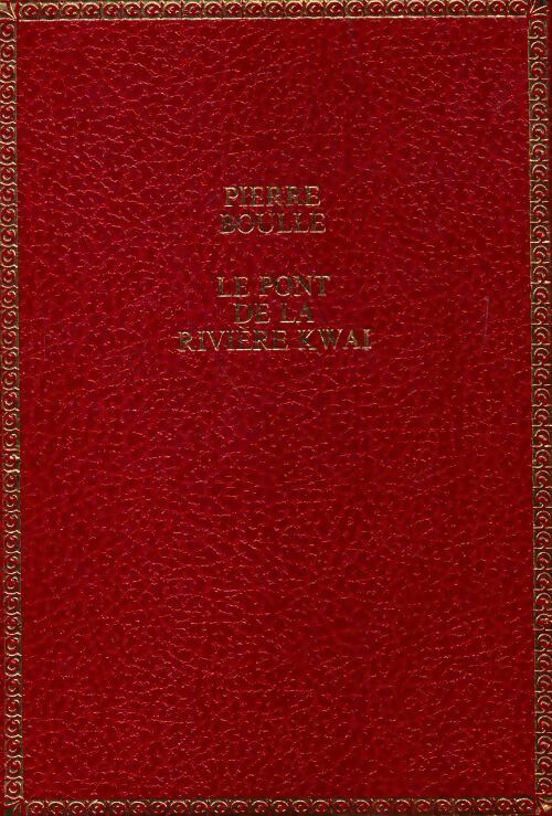 Livrenpoche : Le pont de la rivière Kwaï - Pierre Boulle - Livre