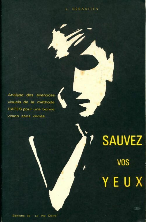 Livrenpoche : Sauvez vos yeux - L Sébastien - Livre