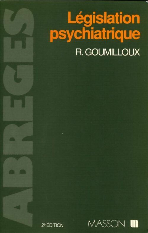 Livrenpoche : Législation psychiatrique - R. Goumilloux - Livre