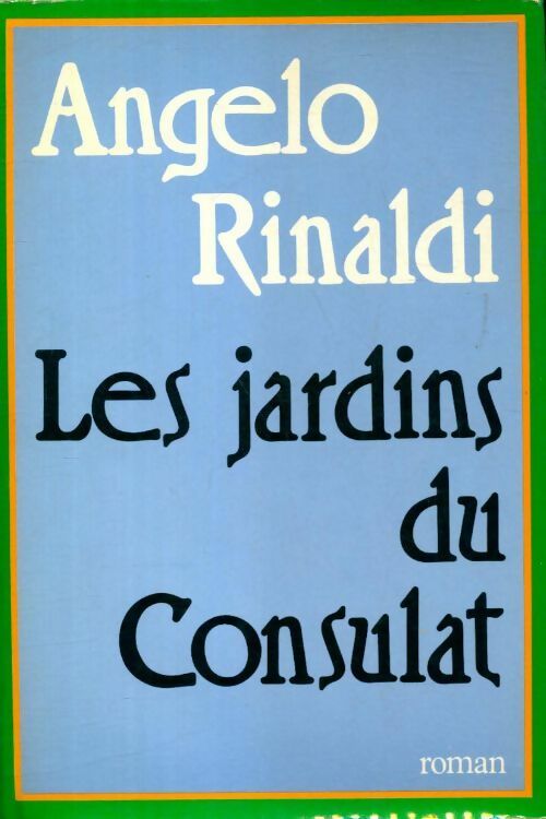 Les jardins du consulat - Angelo Rinaldi -  Le club Express - Livre