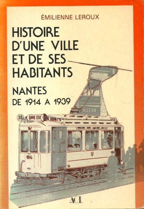 Livrenpoche : Histoire d'une ville et de ses habitants : Nantes de 1914 à 1939 - Émilienne Leroux - Livre