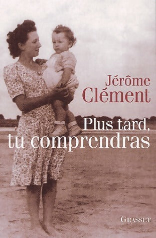 Livrenpoche : Plus tard, tu comprendras - Jérôme Clément - Livre