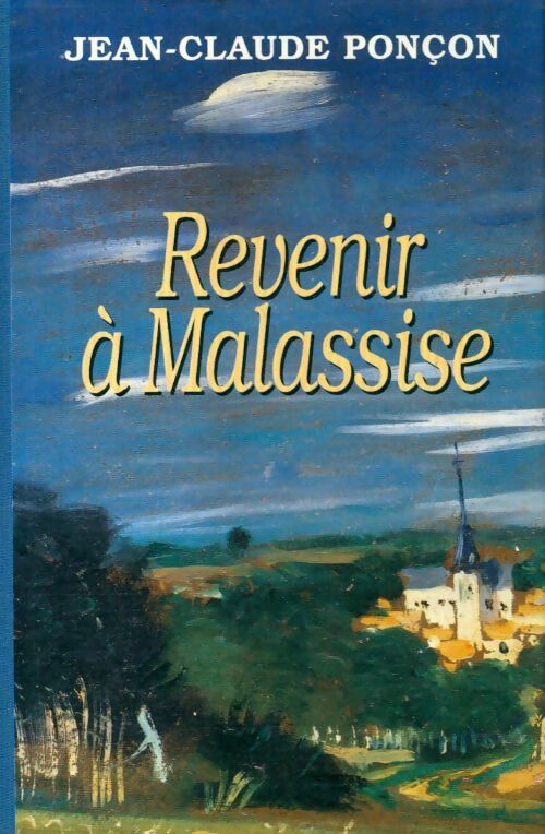 Livrenpoche : Revenir à Malassise - Jean-Claude Ponçon - Livre