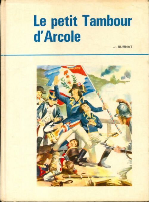 Le petit tambour d'Arcole - Jean Burnat - Livre