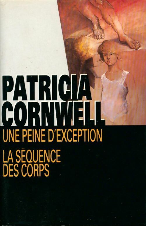 Livrenpoche : Une peine d'exception / La séquence des corps - Patricia Daniels Cornwell - Livre