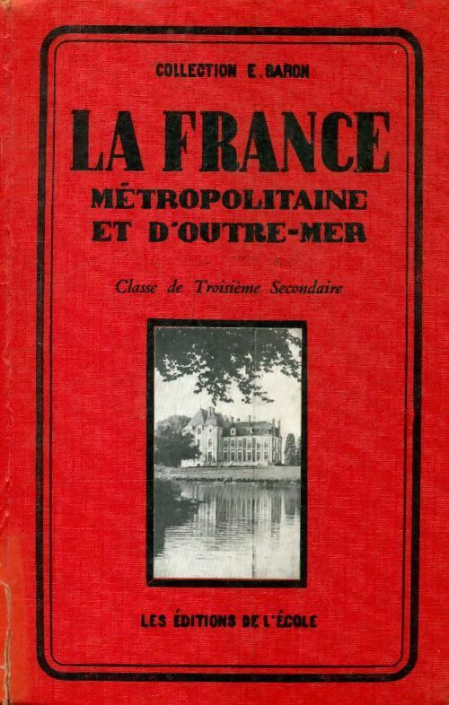 Livrenpoche : La France métropolitaine et d'outre-mer 3e - Etienne Baron - Livre