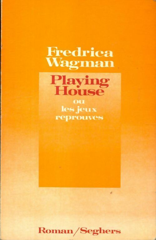 Livrenpoche : Playing house ou les jeux réprouvés - Fredrica Wagman - Livre