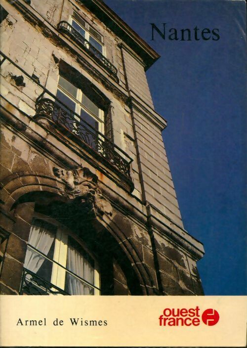 Livrenpoche : Nantes - Armel De Wismes, Armel De Wismes - Livre