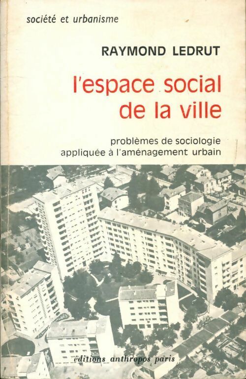 Livrenpoche : L'espace social de la ville - Raymond Ledrut - Livre