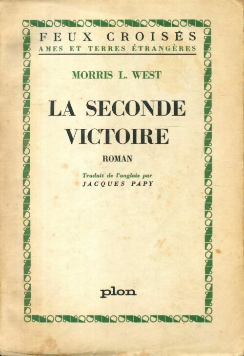 La seconde victoire - Morris L. West -  Feux croisés - Livre