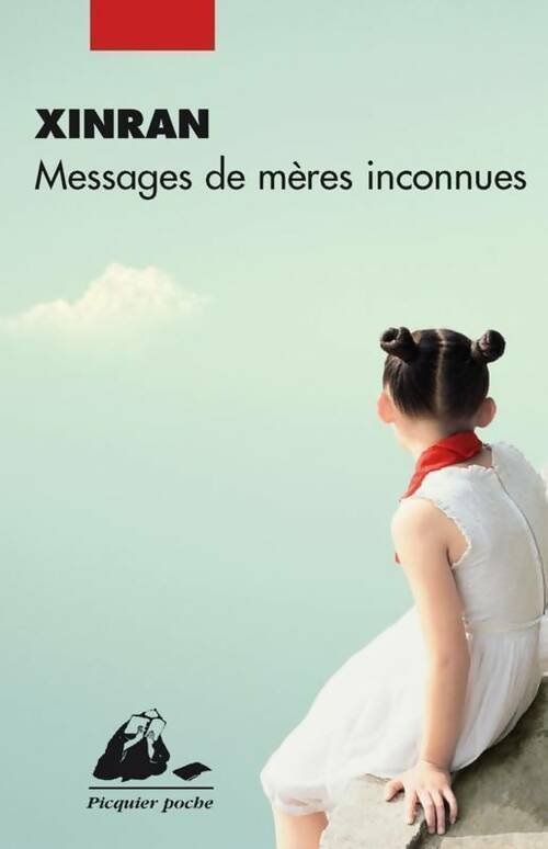 Messages de mères inconnues - Xinran -  Picquier Poche - Livre