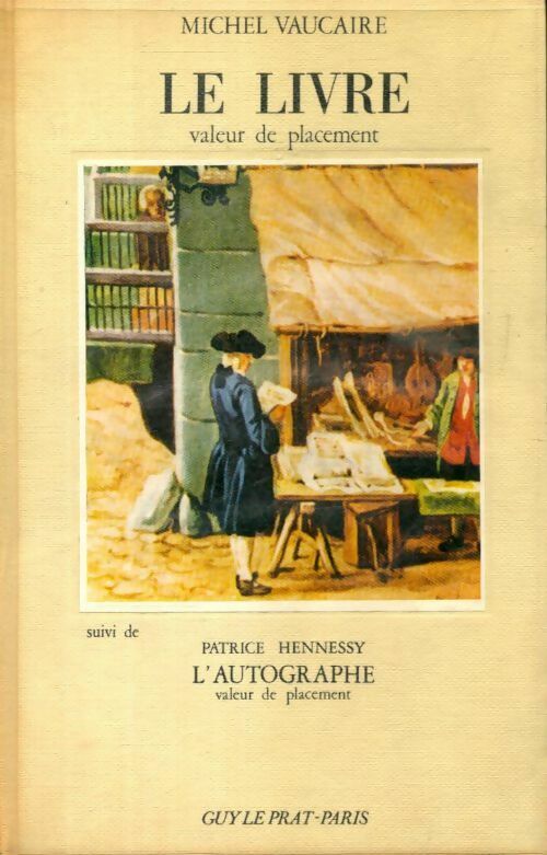 Livrenpoche : Le livre valeur de placement / L'autographe valeur de placement - Patrice Hennessy - Livre