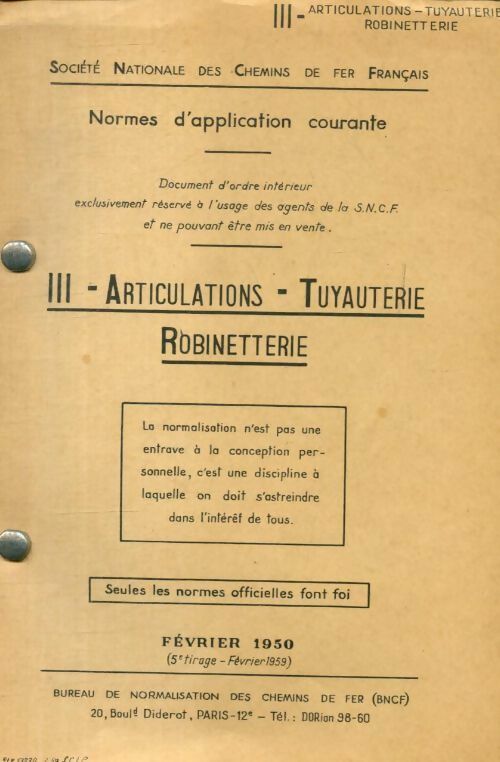 Livrenpoche : Normes d'application courante Tome III : Articulations, tuyauterie, robinetterie - Collectif - Livre
