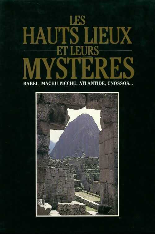 Les hauts lieux et leurs mystères - R&eacute;mi Simon - Livre