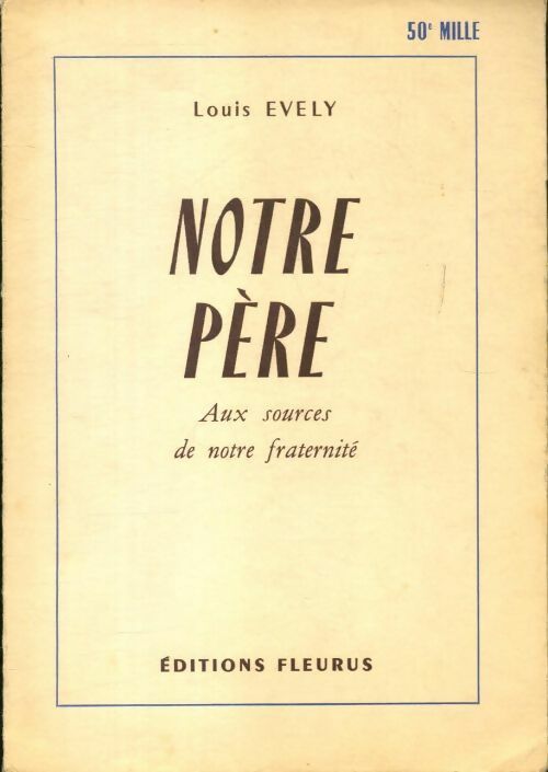 Livrenpoche : Notre père : Aux sources de notre fraternité - Louis Evely - Livre
